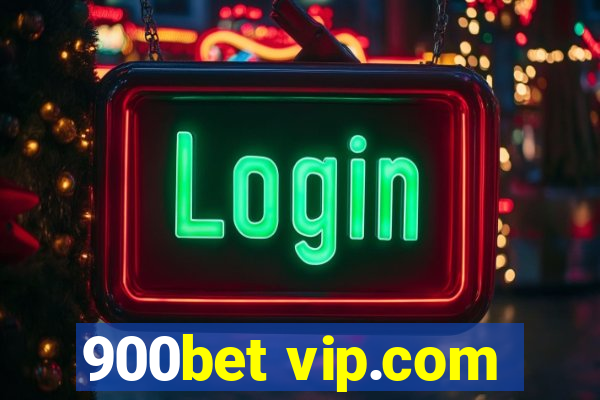 900bet vip.com